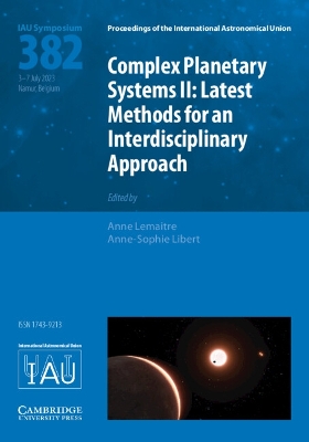 Complex Planetary Systems II (IAU S382): Latest Methods for an Interdisciplinary Approach (KavliIAU)