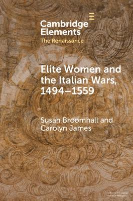 Elite Women and the Italian Wars, 14941559