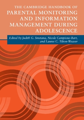Cambridge Handbook of Parental Monitoring and Information Management during  Adolescence