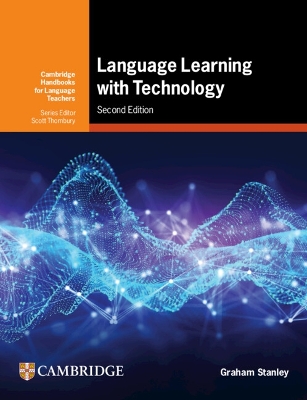 Language Learning with Technology: Ideas for Integrating Technology in the Classroom 2nd Revised edition