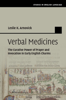 Verbal Medicines: The Curative Power of Prayer and Invocation in Early English Charms