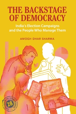 Backstage of Democracy: India's Election Campaigns and the People Who Manage Them
