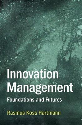 Innovation Management: Foundations and Futures