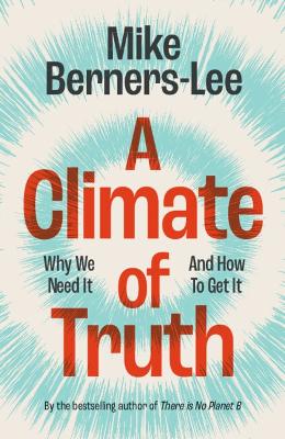 Climate of Truth: Why We Need It and How To Get It