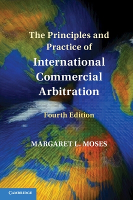 Principles and Practice of International Commercial Arbitration 4th Revised edition