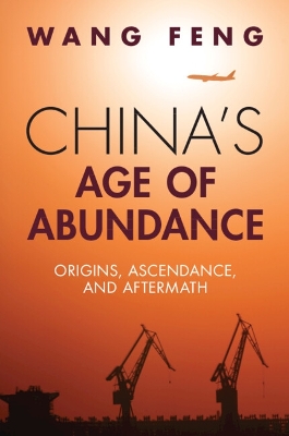 China's Age of Abundance: Origins, Ascendance, and Aftermath
