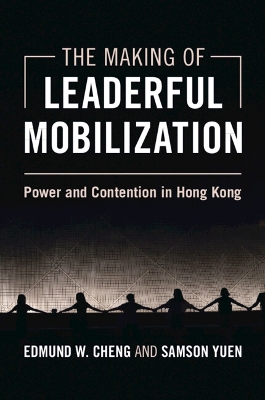Making of Leaderful Mobilization: Power and Contention in Hong Kong