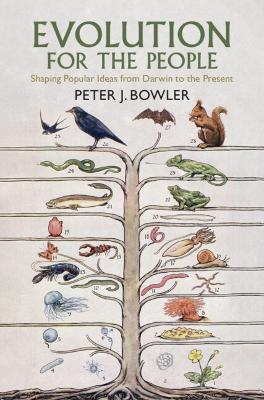 Evolution for the People: Shaping Popular Ideas from Darwin to the Present