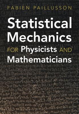Statistical Mechanics for Physicists and Mathematicians