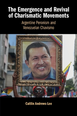 Emergence and Revival of Charismatic Movements: Argentine Peronism and Venezuelan Chavismo