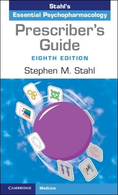 Prescriber's Guide: Stahl's Essential Psychopharmacology 8th Revised edition