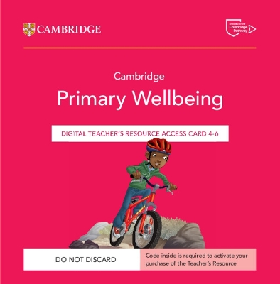 Cambridge Primary Wellbeing Digital Teacher's Resource 46 Access Card
