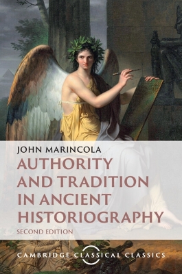 Authority and Tradition in Ancient Historiography 2nd Revised edition