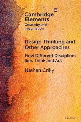 Design Thinking and Other Approaches: How Different Disciplines See, Think and Act