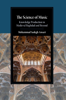 Science of Music: Knowledge Production in Medieval Baghdad and Beyond
