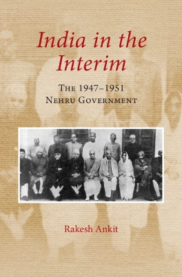 India in the Interim: The 1947-1951 Government