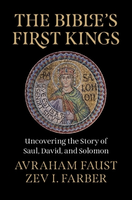 Bible's First Kings: Uncovering the Story of Saul, David, and Solomon