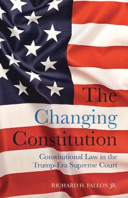 Changing Constitution: Constitutional Law in the Trump-Era Supreme Court