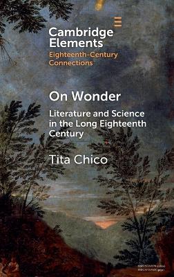 On Wonder: Literature and Science in the Long Eighteenth Century