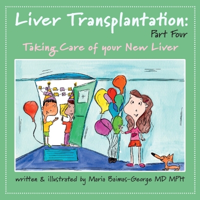 Liver Transplantation: Volume 4: Taking Care of Your New Liver