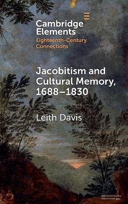 Jacobitism and Cultural Memory, 1688-1820