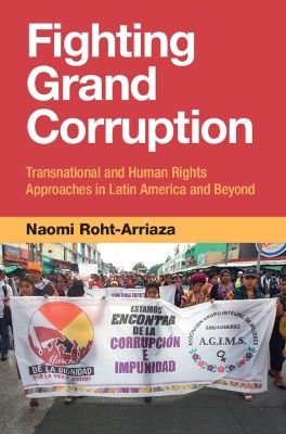 Fighting Grand Corruption: Transnational and Human Rights Approaches in Latin America and Beyond