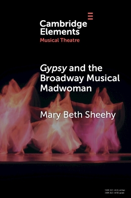 Gypsy and the Broadway Musical Madwoman: A Feminist Analysis