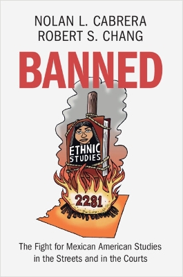 Banned: The Fight for Mexican American Studies in the Streets and in the Courts
