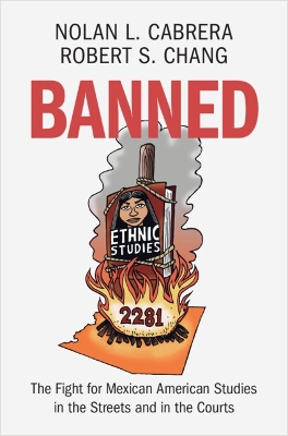 Banned: The Fight for Mexican American Studies in the Streets and in the Courts