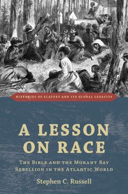 Lesson on Race: The Bible and the Morant Bay Rebellion in the Atlantic World