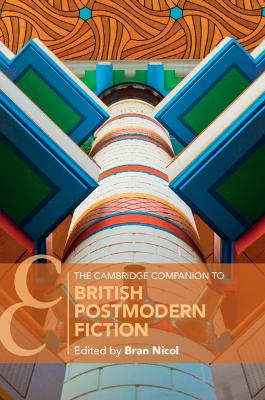 Cambridge Companion to British Postmodern Fiction