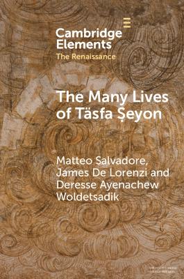 Many Lives of Täsfa eyon: An Ethiopian Intellectual in Early Modern Rome