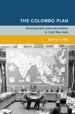 Colombo Plan: Development Internationalism in Cold War Asia
