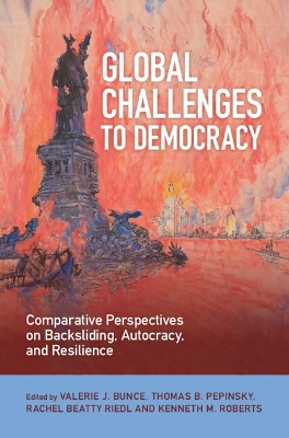 Global Challenges to Democracy: Comparative Perspectives on Backsliding, Autocracy, and Resilience