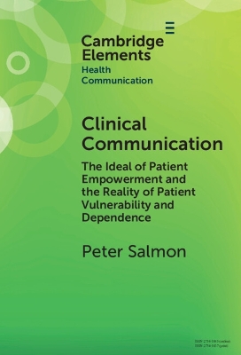 Clinical Communication: The Ideal of Patient Empowerment and the Reality of Patient Vulnerability  and Dependence