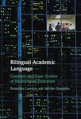 Bilingual Academic Language: Concepts and Case Studies of Multilingual Education