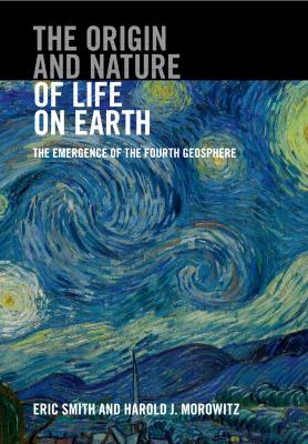 Origin and Nature of Life on Earth: The Emergence of the Fourth Geosphere