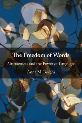 Freedom of Words: Abstractness and the Power of Language