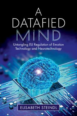 Datafied Mind: Untangling EU Regulation of Emotion Technology and Neurotechnology