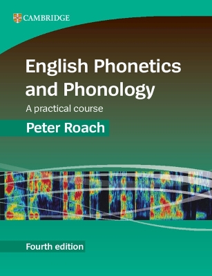 English Phonetics and Phonology: A Practical Course 4th Revised edition