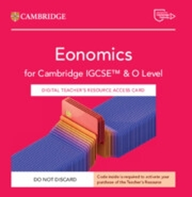 Cambridge IGCSE and O Level Economics Digital Teacher's Resource Access Card 3rd Revised edition