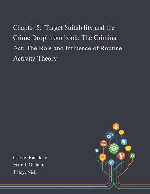 Chapter 5: 'Target Suitability and the Crime Drop' From Book: The Criminal Act: The  Role and Influence of Routine Activity Theory