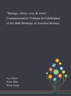 Spongy, Slimy, Cosy & More - Commemorative Volume in Celebration of the 60th  Birthday of Joachim Reitner