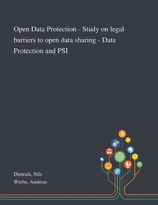 Open Data Protection - Study on Legal Barriers to Open Data Sharing - Data  Protection and PSI