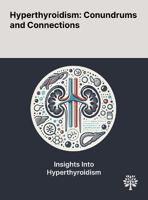 Hyperthyroidism: Conundrums and Connections
