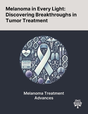 Melanoma in Every Light: Discovering Breakthroughs in Tumor Treatment