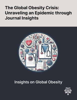 Global Obesity Crisis: Unraveling an Epidemic Through Journal Insights