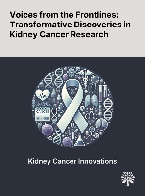 Voices From the Frontlines: Transformative Discoveries in Kidney Cancer Research
