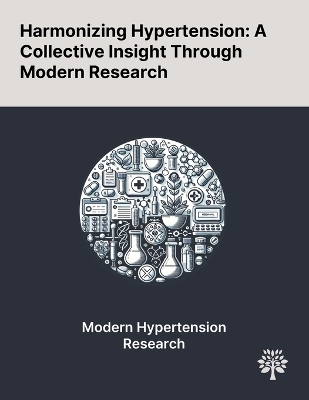 Harmonizing Hypertension: A Collective Insight Through Modern Research