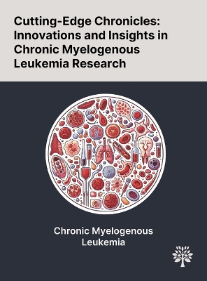Cutting-Edge Chronicles: Innovations and Insights in Chronic Myelogenous Leukemia Research